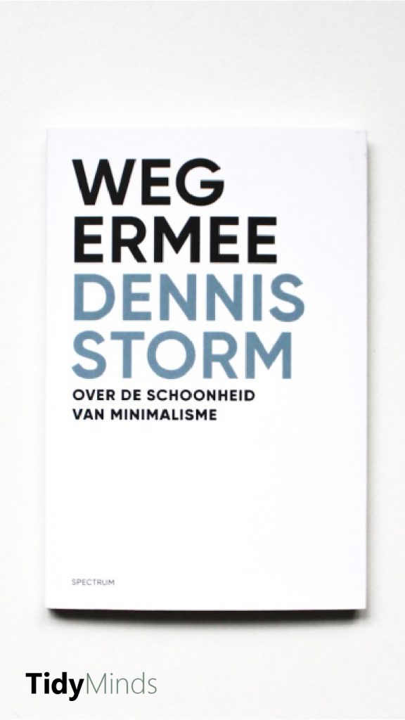 Boekreview Weg Ermee Dennis Storm over minimalisme en ontspullen door Tidy Minds